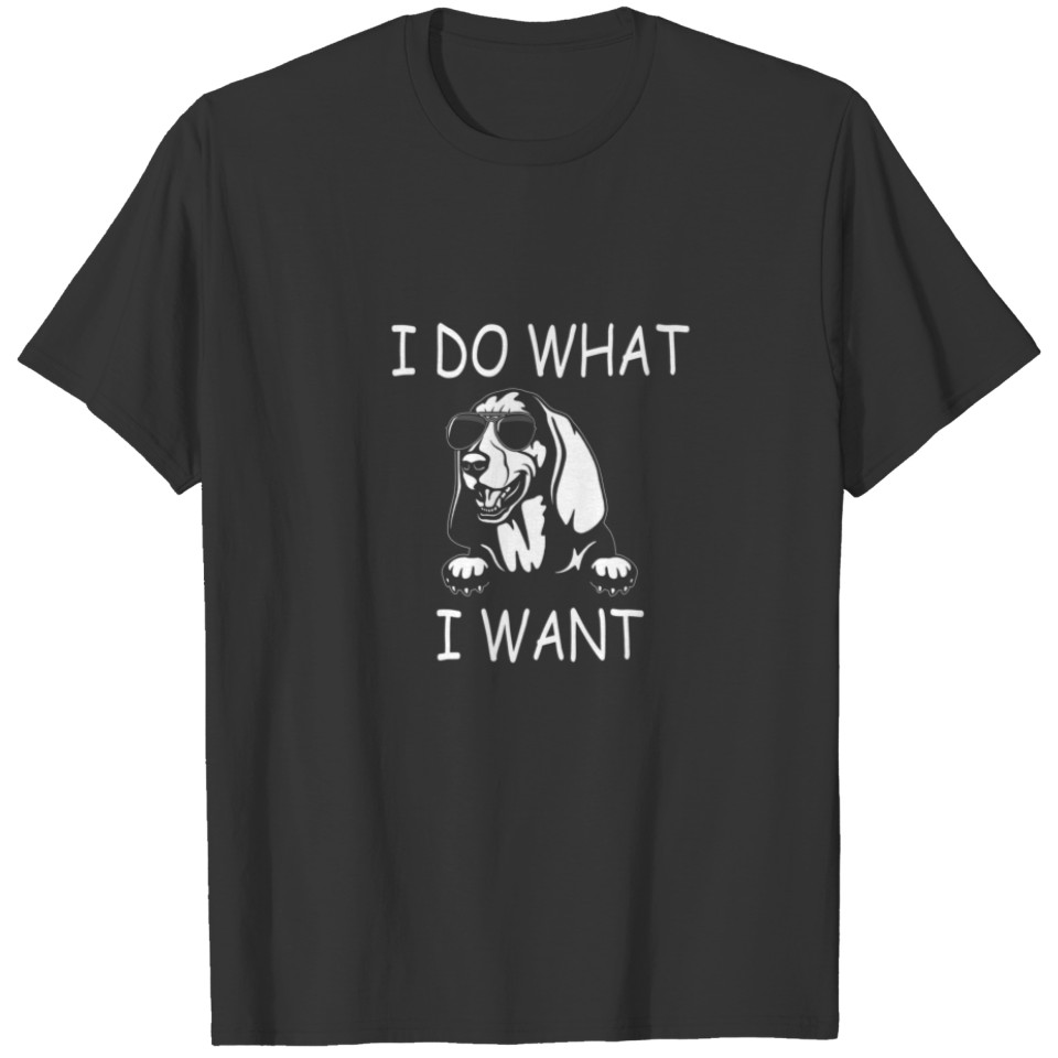 I Do What I Want Basset Hound Funny Dog T-shirt