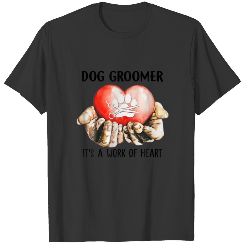 Funny Dog Groomer It's A Work Of Heart Men Womem B T-shirt