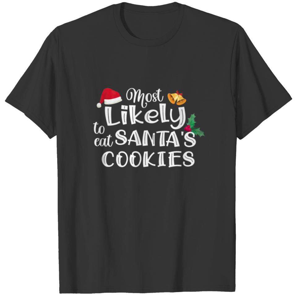 Merry Christmas Most Likely To Eat Santa's Cookies T-shirt