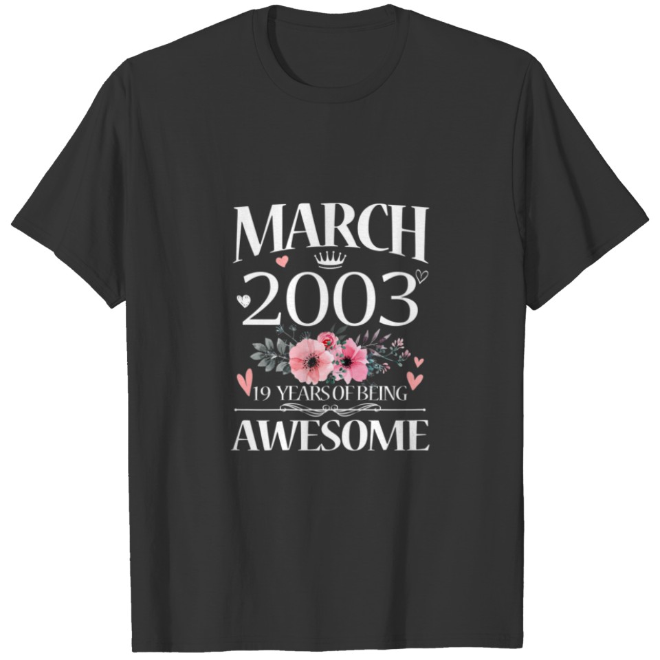 Womens 19 Year Old Made In March 2003 Floral 19Th T-shirt