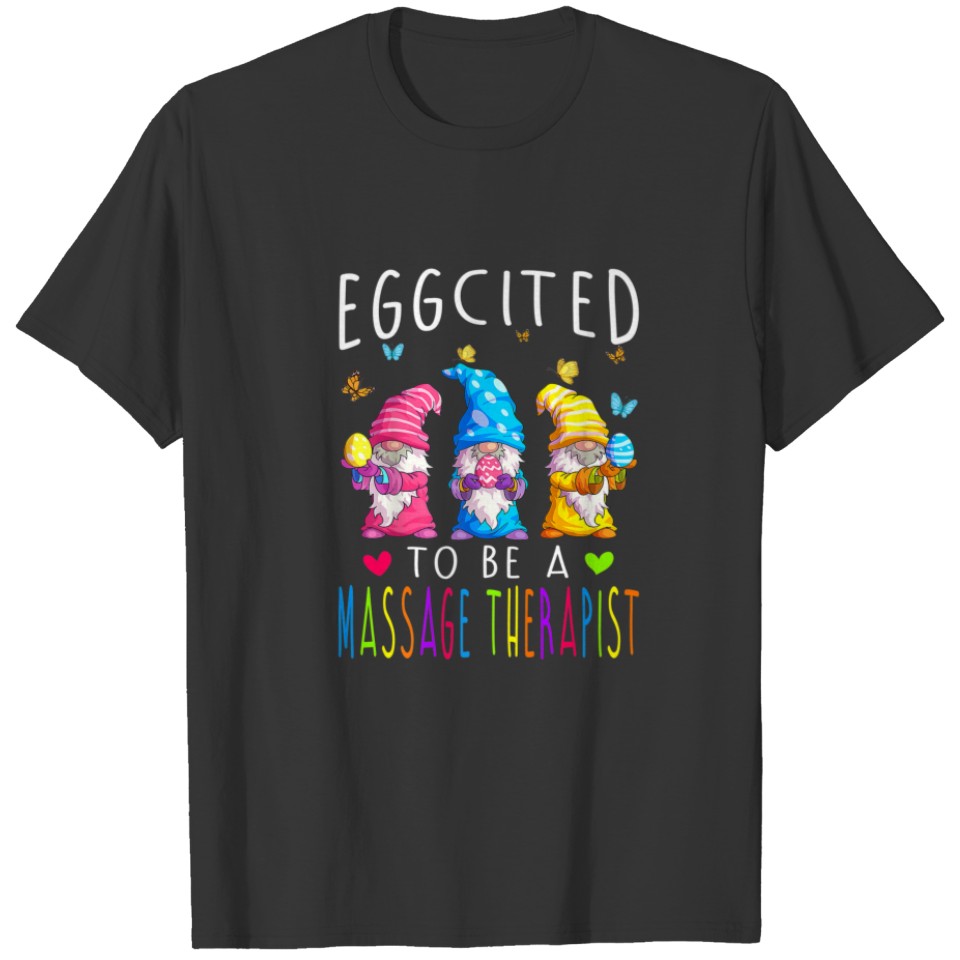 Gnome Eggcited To Be Massage Therapist Bunny Easte T-shirt