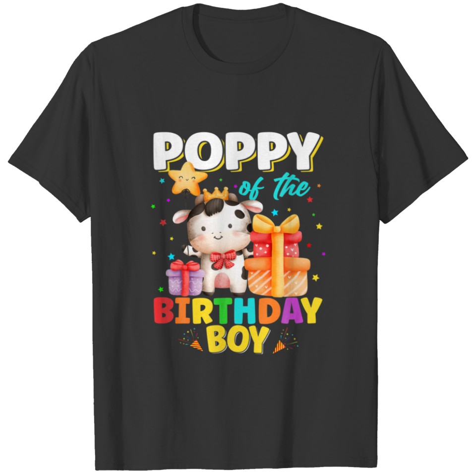 Poppy Of The Birthday Boy Cow Farm Animals Family T-shirt