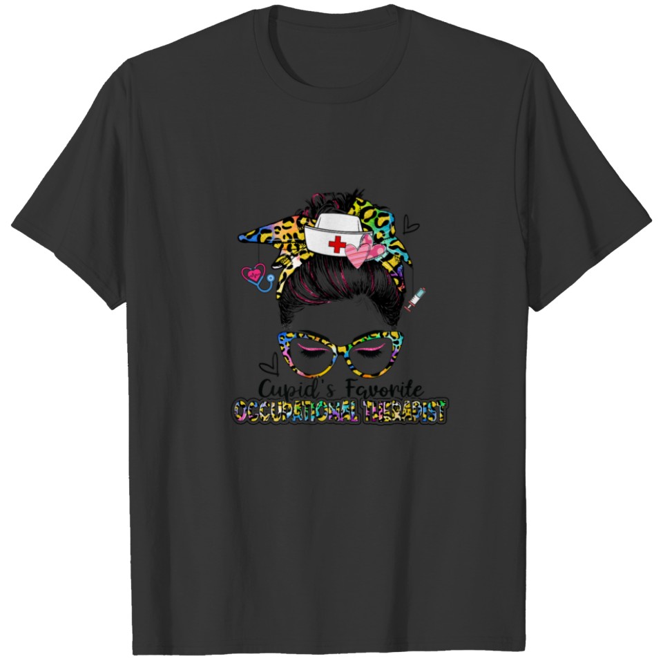 Cupid's Favorite Occupational Therapist Messy Bun T-shirt