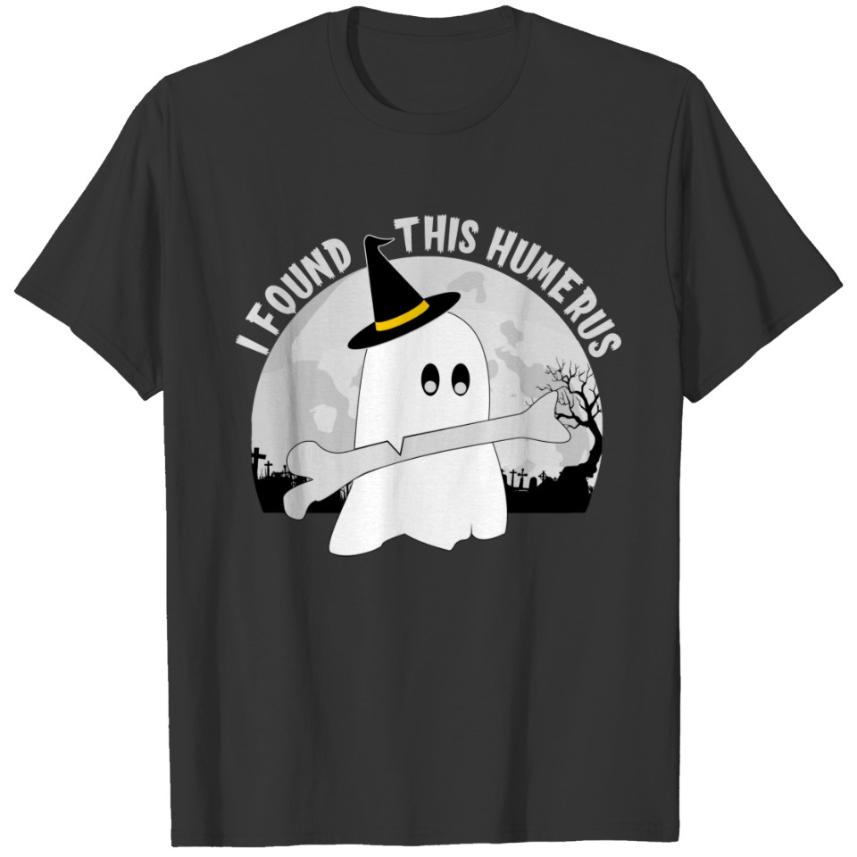 I Found this Humerus Boo Ghost Scary Halloween T-shirt