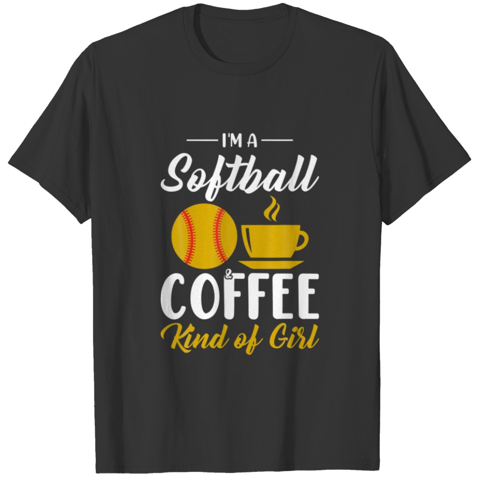 I'm A Softball And Coffee Kind Of Girl Softball Ba T-shirt