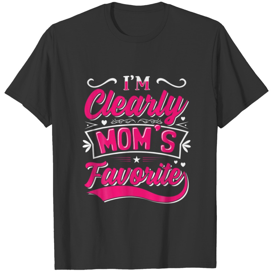 I’M Clearly Moms Favorite Son Or Daughter Family H T-shirt