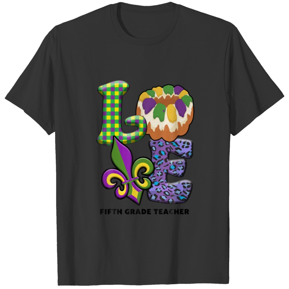 Love Fifth Grade Teacher Mardi Gras Party Festival T-shirt