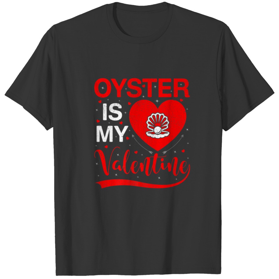 Oyster Is My Valentine Funny Heart Oyster Valentin T-shirt