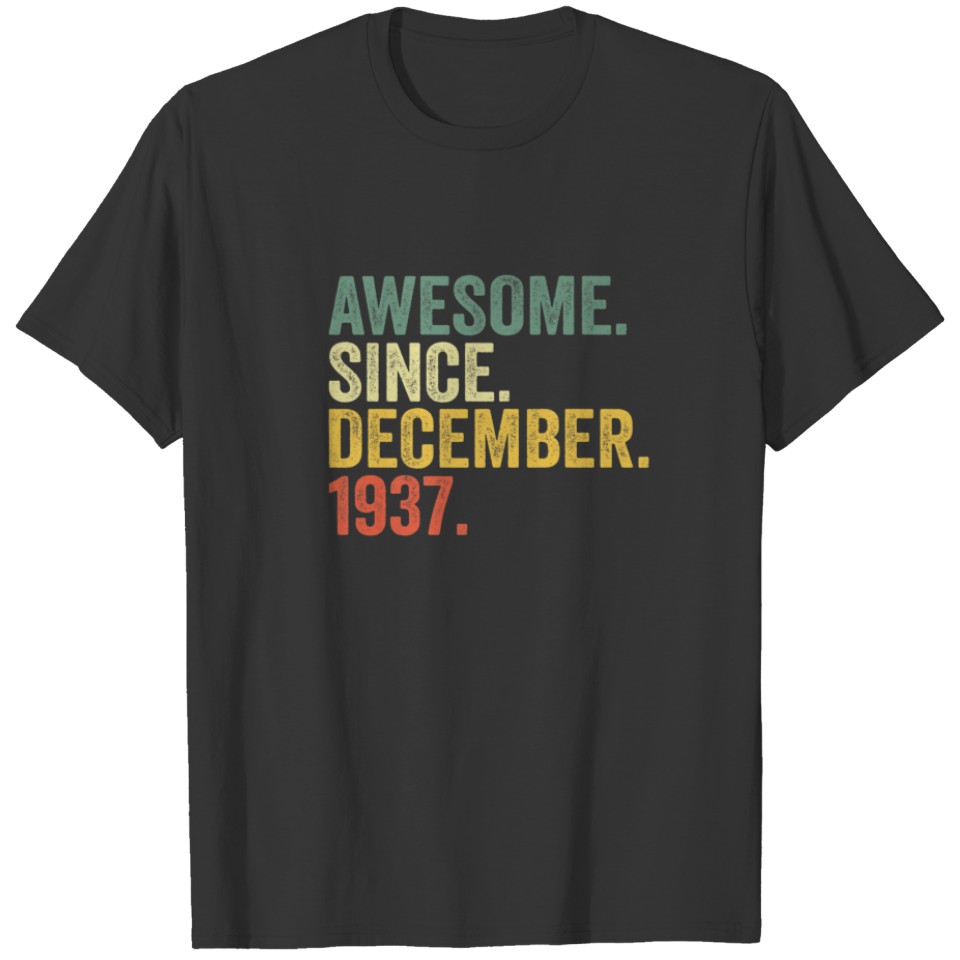 85Th Birthday Awesome Since December 1937 85 Year T-shirt