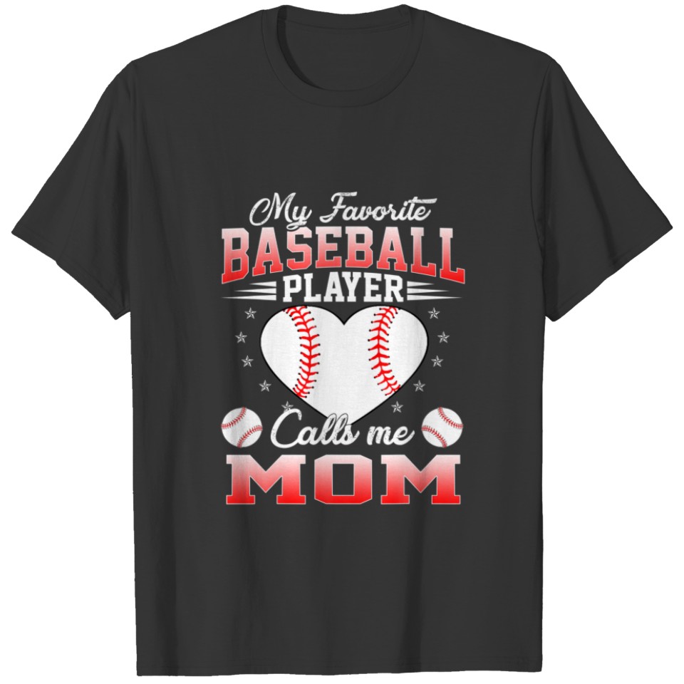 My Favorite Baseball Player Calls Me Mom Mothers D T-shirt