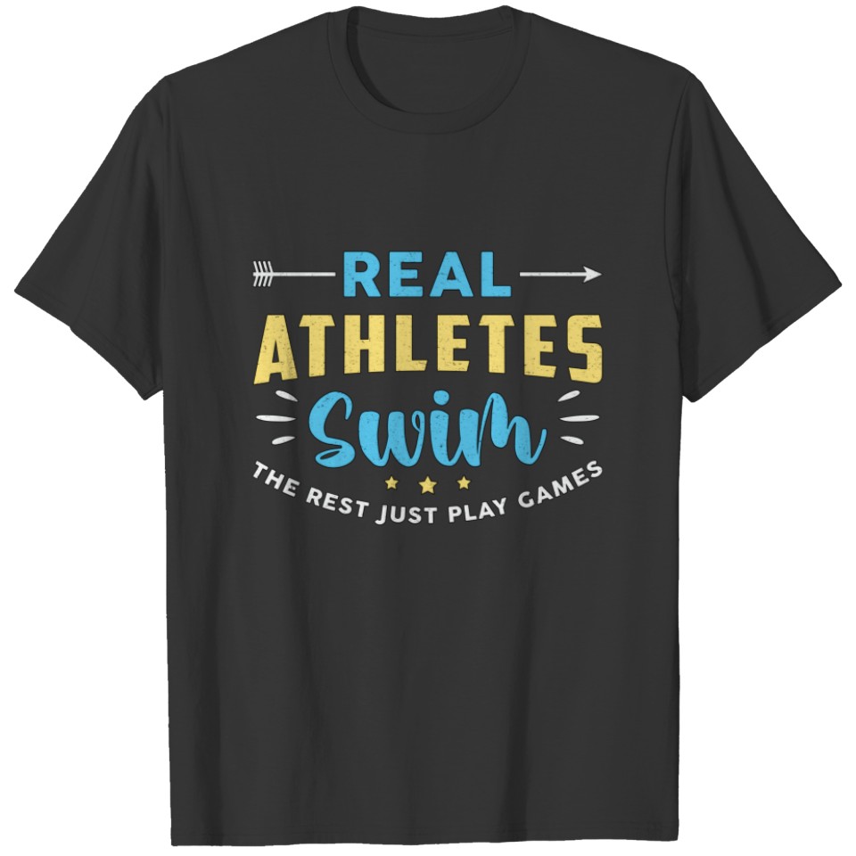 Real Athletes Swim Swimming Swimmer Swim Funny T-shirt