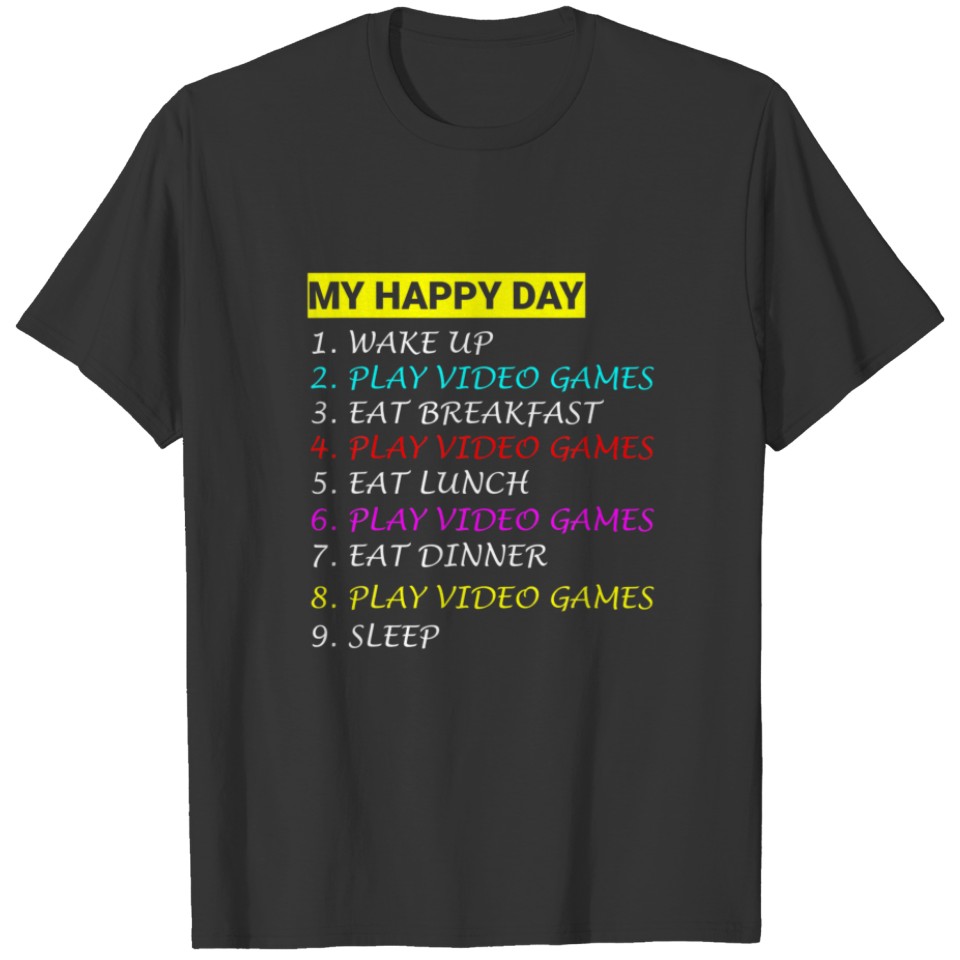 My Happy Day Video Games Funny Gifts For Gamers T-shirt