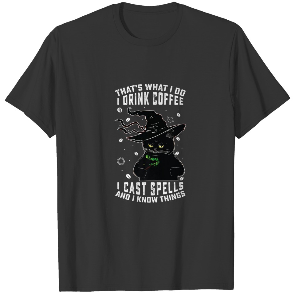 That's What I Do I Drink Coffee I Cast Spells And T-shirt