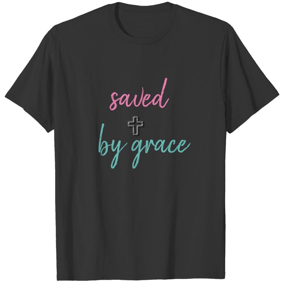 Saved by Grace  Silver Cross Colors Faith T-shirt