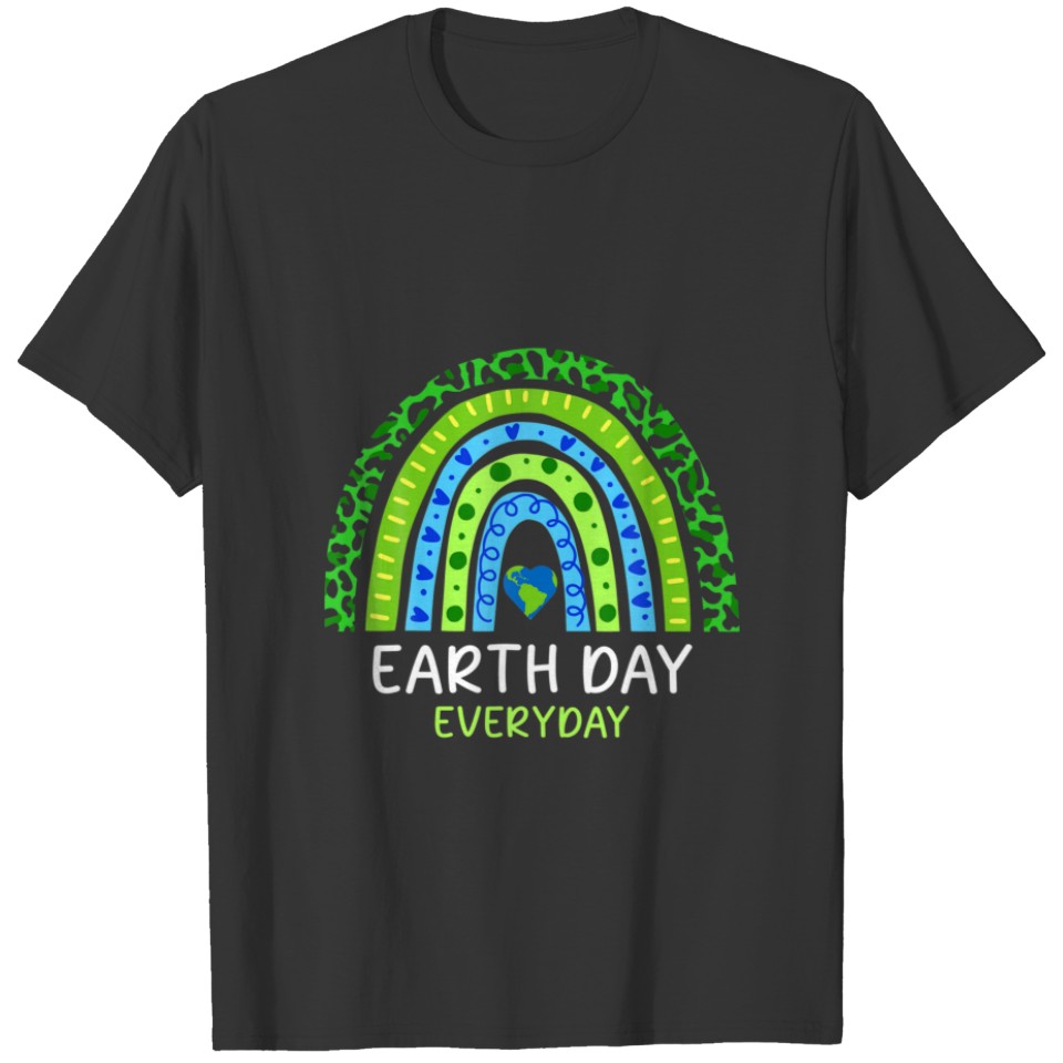 Earth Day Everyday Rainbow Design Earth Day T-shirt