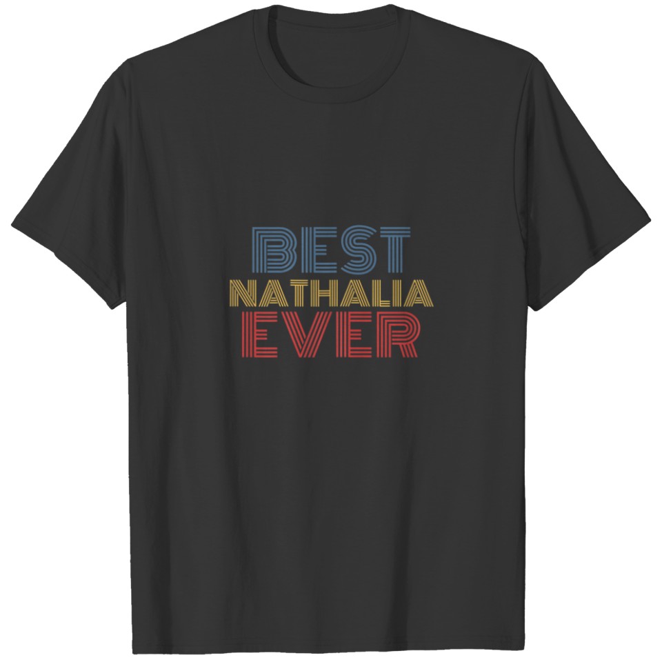 Best Nathalia Ever Funny Personalized T-shirt