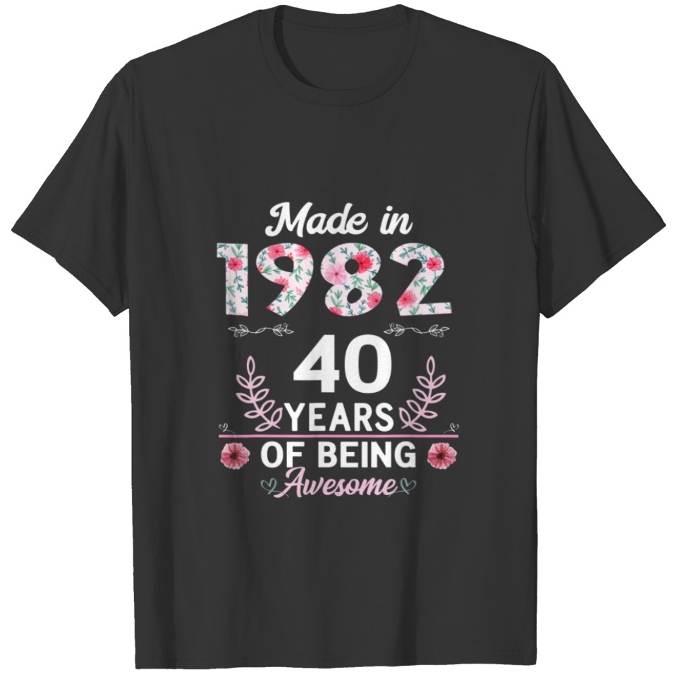 40 Years Old Gifts 40Th Birthday Born In 1982 Wome T-shirt