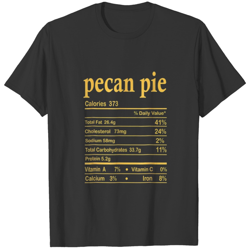 Pecan Pie Nutrition Funny Thanksgiving Christmas F T-shirt