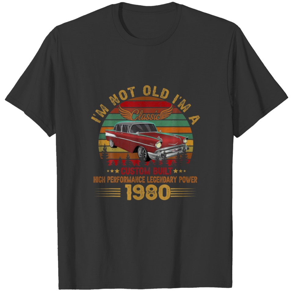Mens I'm Not Old Classic Car 1980 Vintage Retro 41 T-shirt