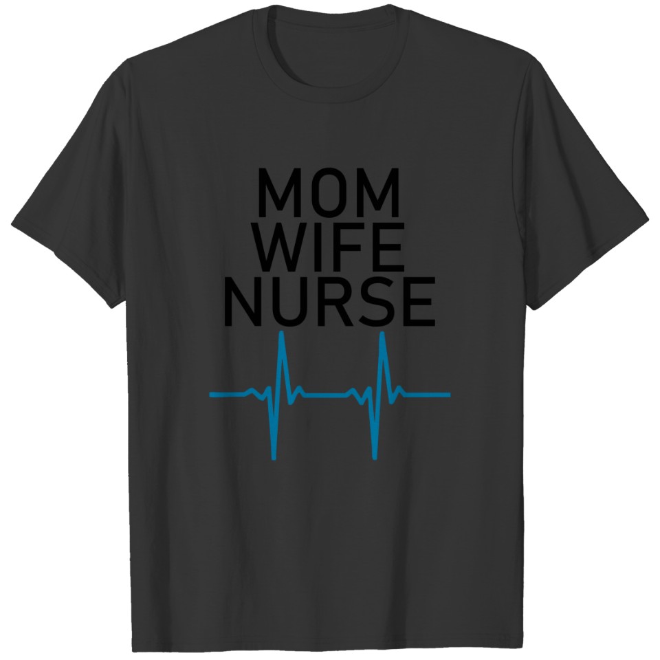 Mom Wife Nurse - Blue EKG Design T-shirt