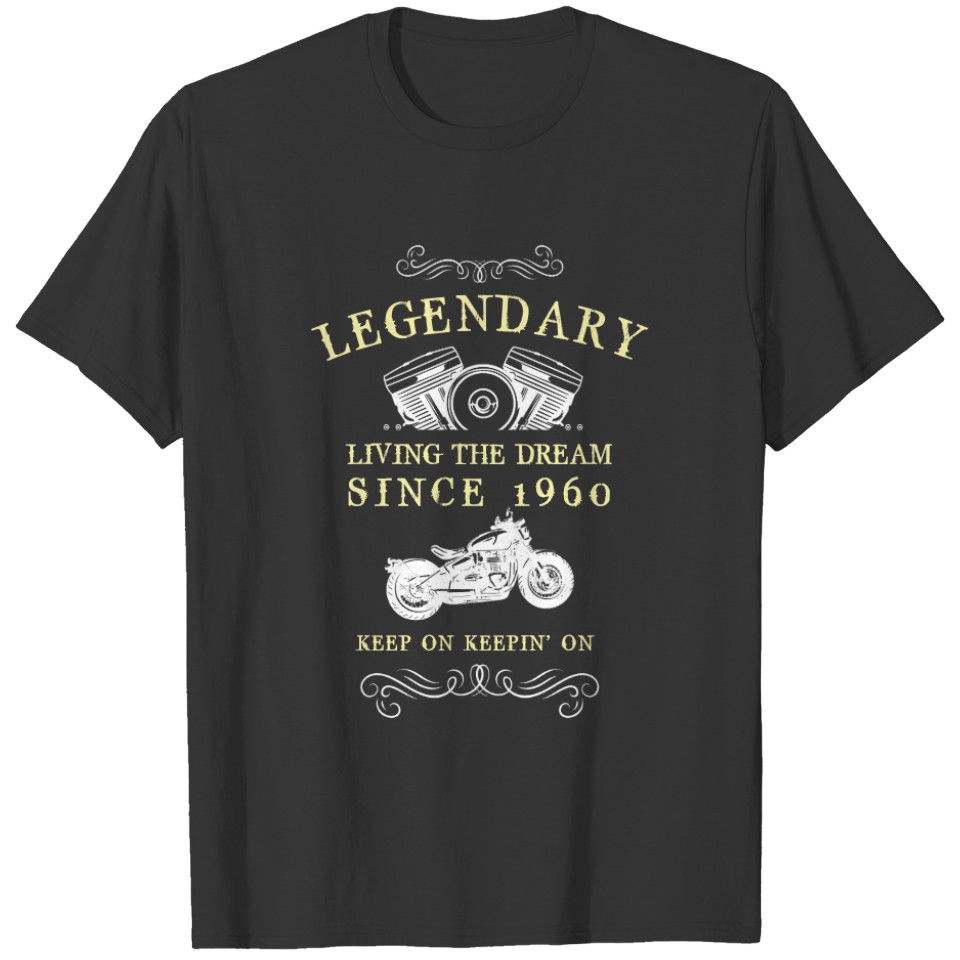 Legendary Living The Dream Born 1960 Motorcycle T-shirt