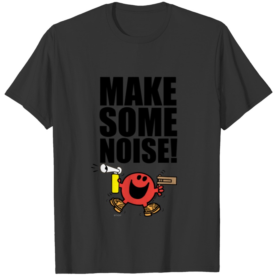 Mr. Noisy | Make Some Noise T-shirt