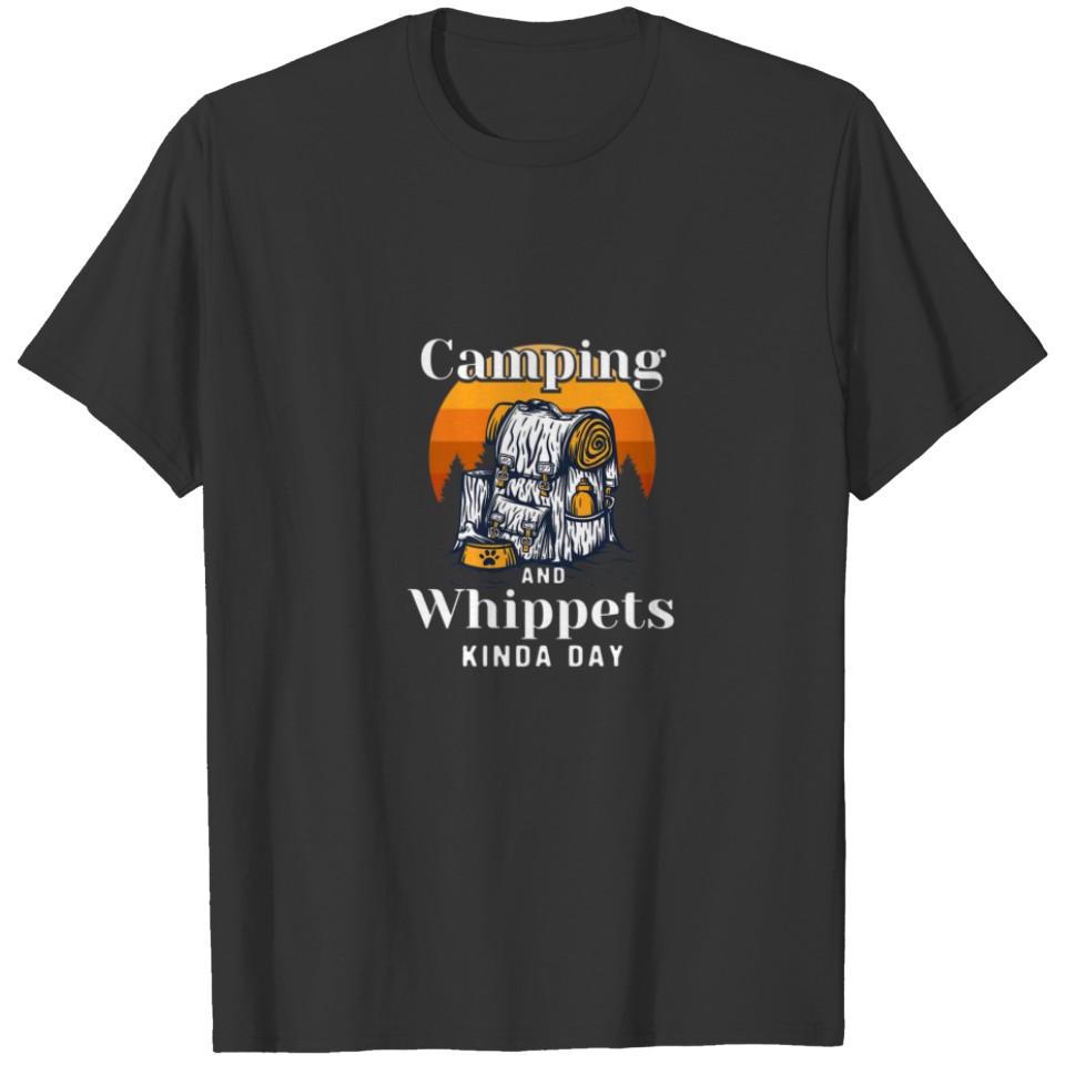 Camping And Whippets Kinda Day Snap Dog Camper T-shirt