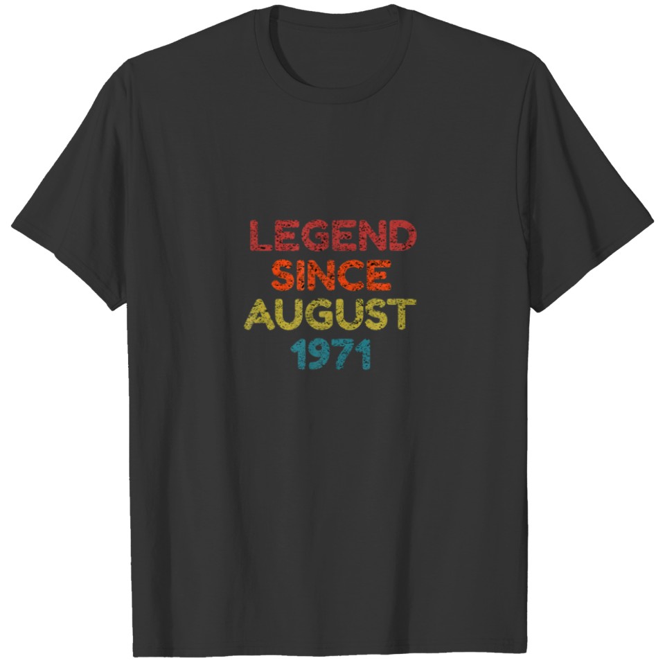 Legend Since August 1971 Retro Birthday Gift T-shirt