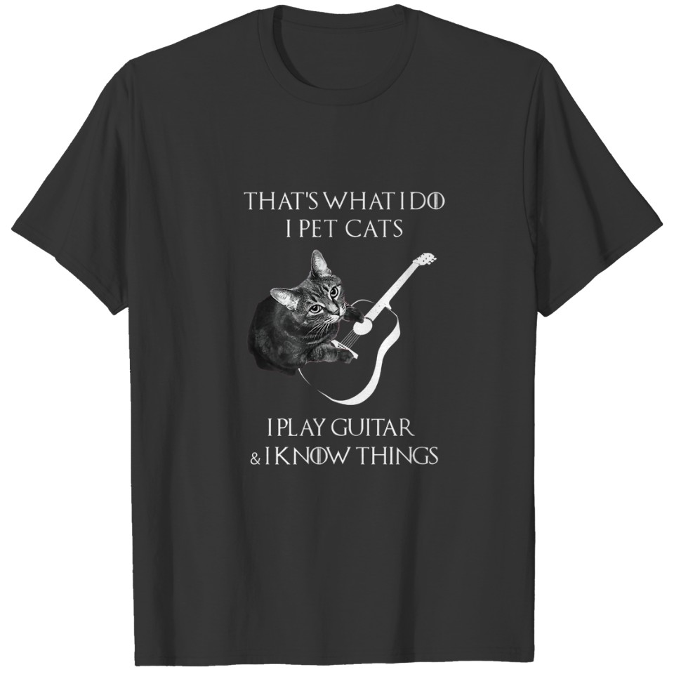 That's What I Do I Pet Cats Play Guitar T-shirt