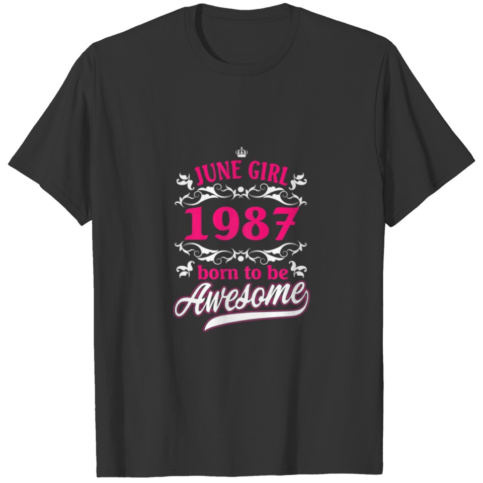 Womens Birthday Vintage Apparel June 1987 Born To T-shirt