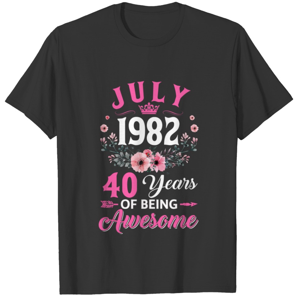 40 Year Old Made In July 1982 40th Birthday Wo T-shirt