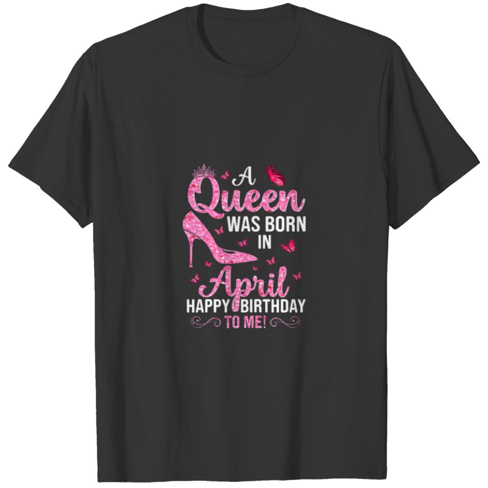 Womens Birthday S For Women In April, Queen Was Bo T-shirt