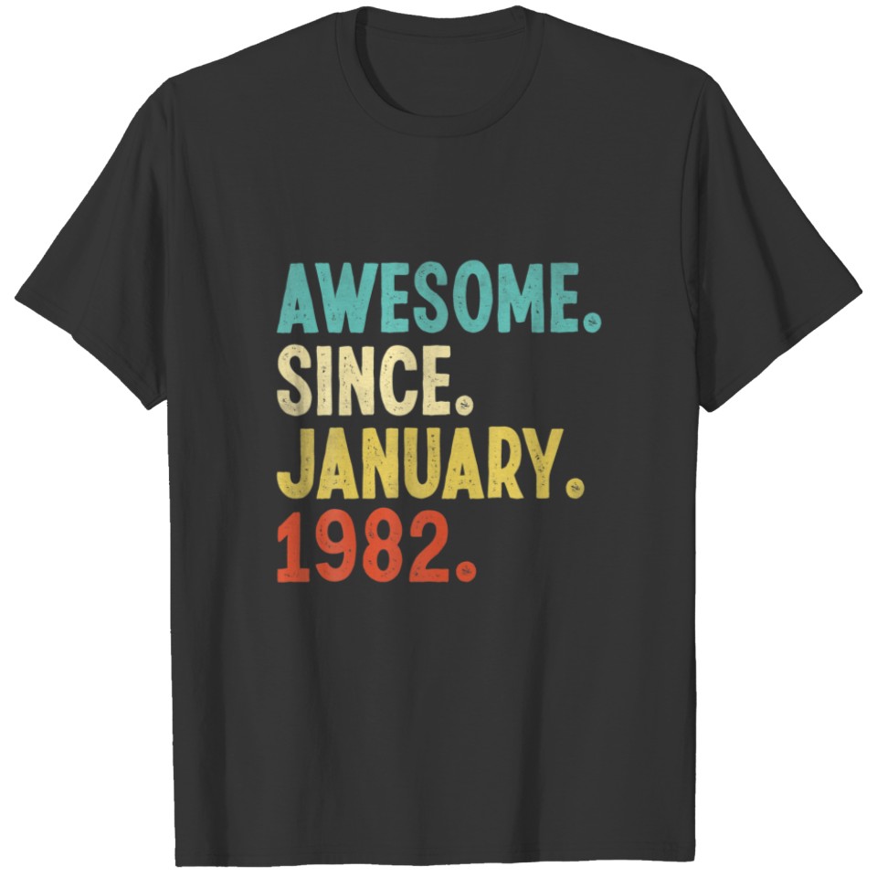 Awesome Since January 1982 40Th Birthday 40 Year O T-shirt