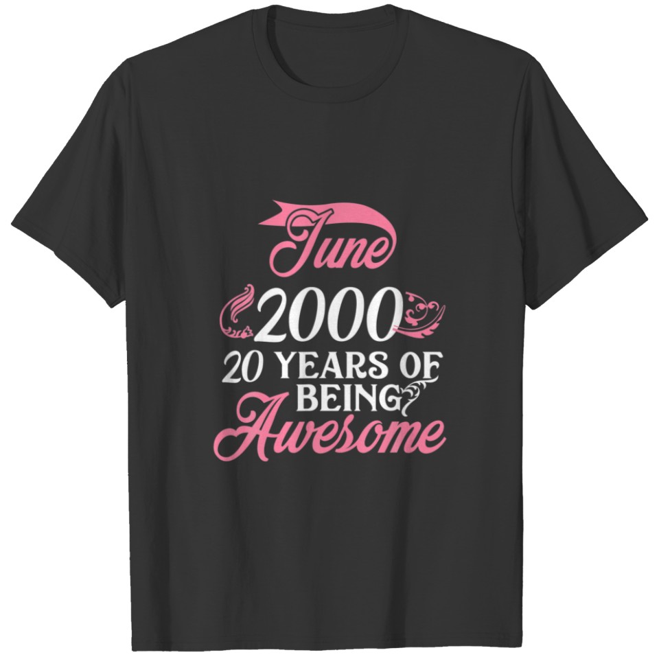 Made In JUNE 2000 Birthday 20 Years Of Being Aweso T-shirt