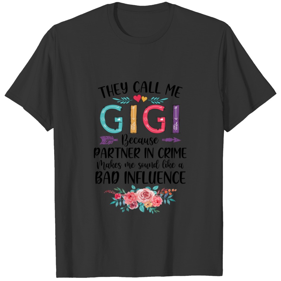 They Call Me Gigi Because Partner In Crime Mothers T-shirt