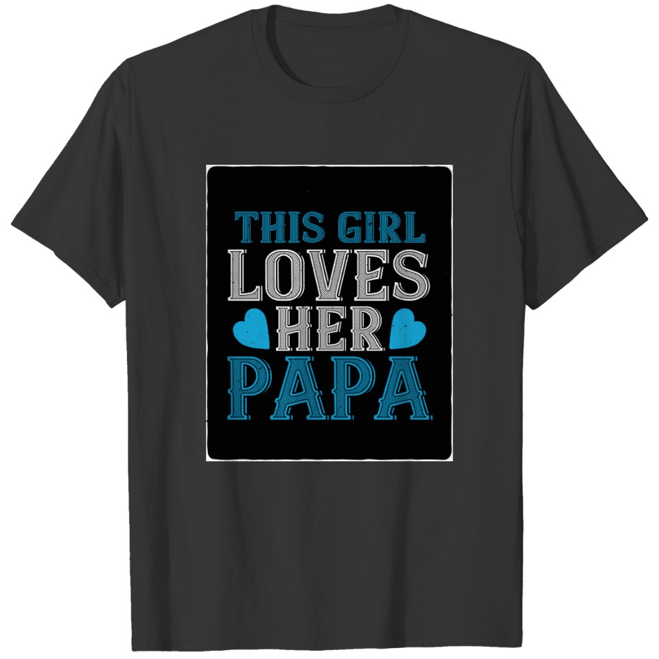 this girl loves her papa T-shirt