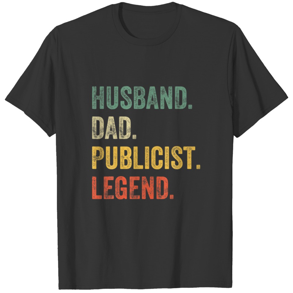 Mens Publicist Husband Dad Legend Funny Publicist T-shirt