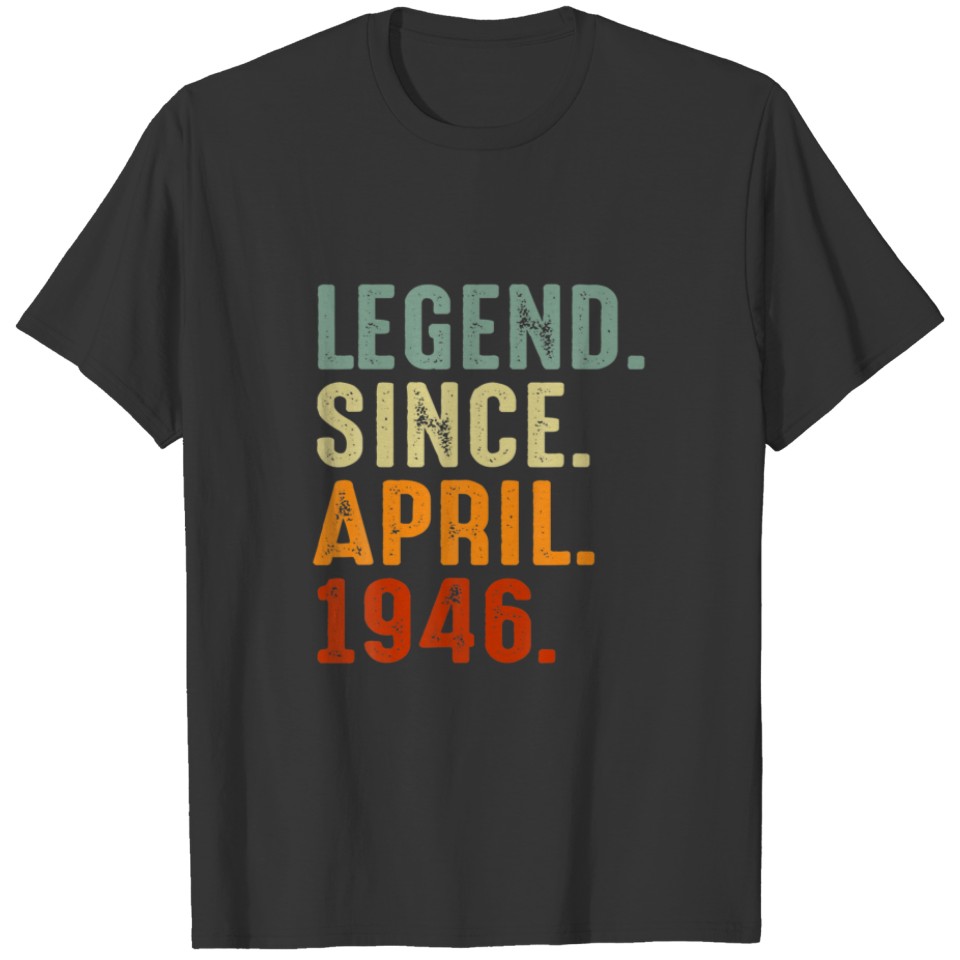 Legend Since April 1946 Vintage Men Women 76Th Bir T-shirt
