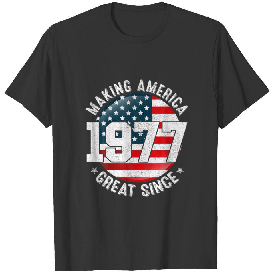 Making America Great Since 1977 USA Flag Retro 45T T-shirt