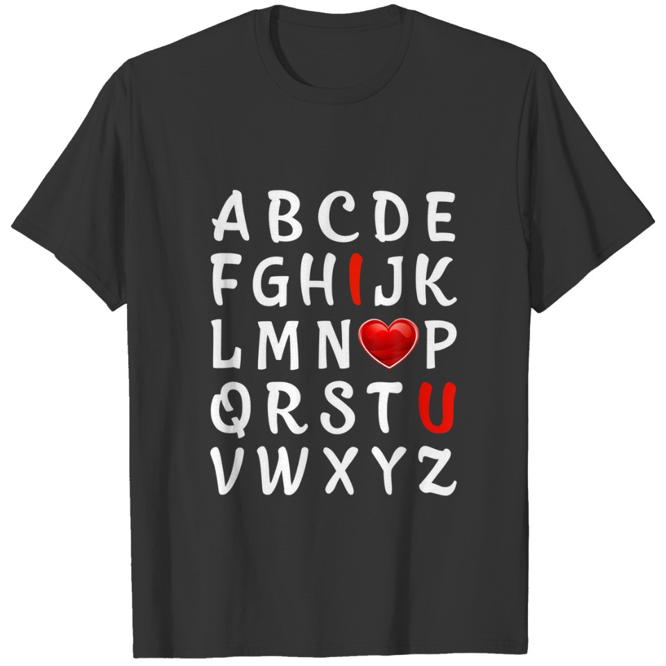 Valentines Day Funny Alphabet A.B.C I Love You Hea T-shirt
