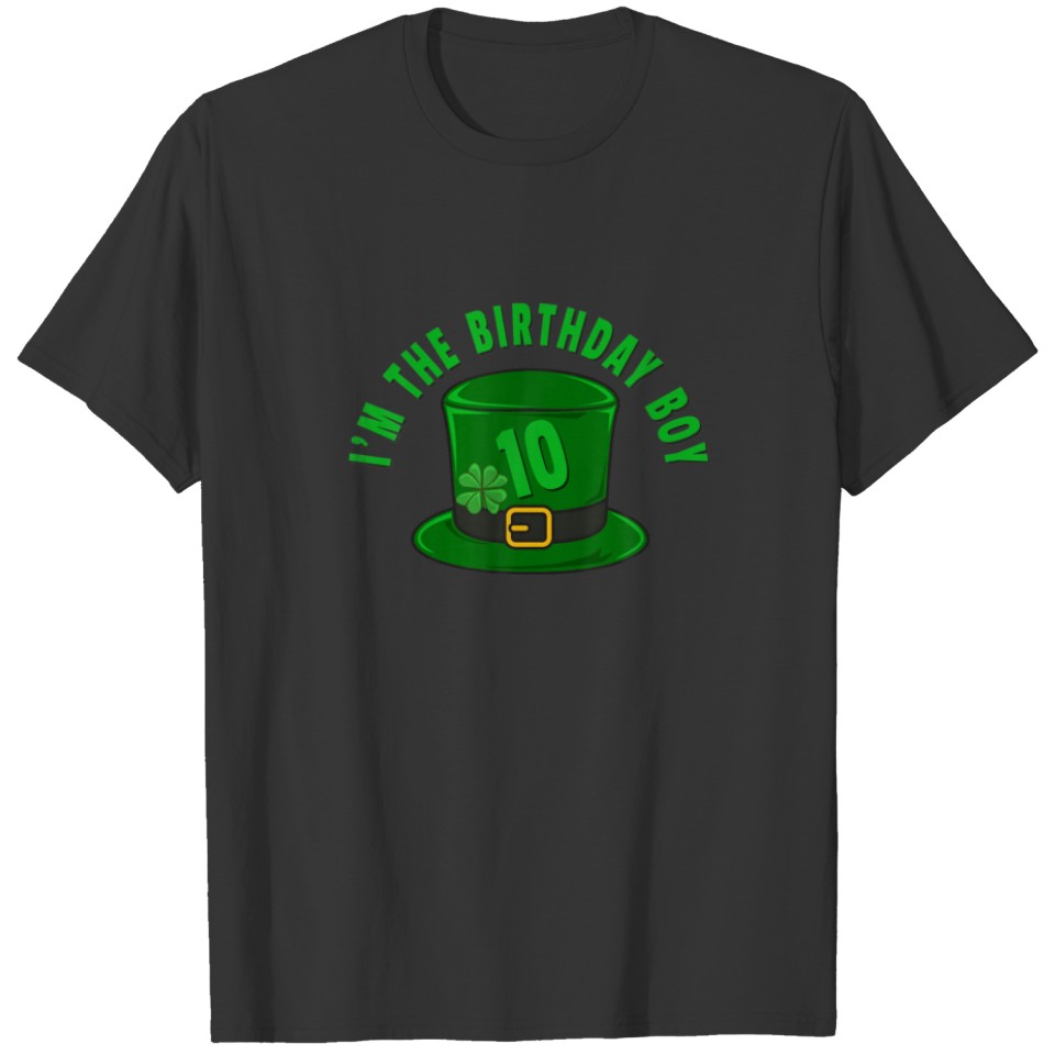 Boys St Patrick's Day 10Th Birthday I'm The Birthd T-shirt