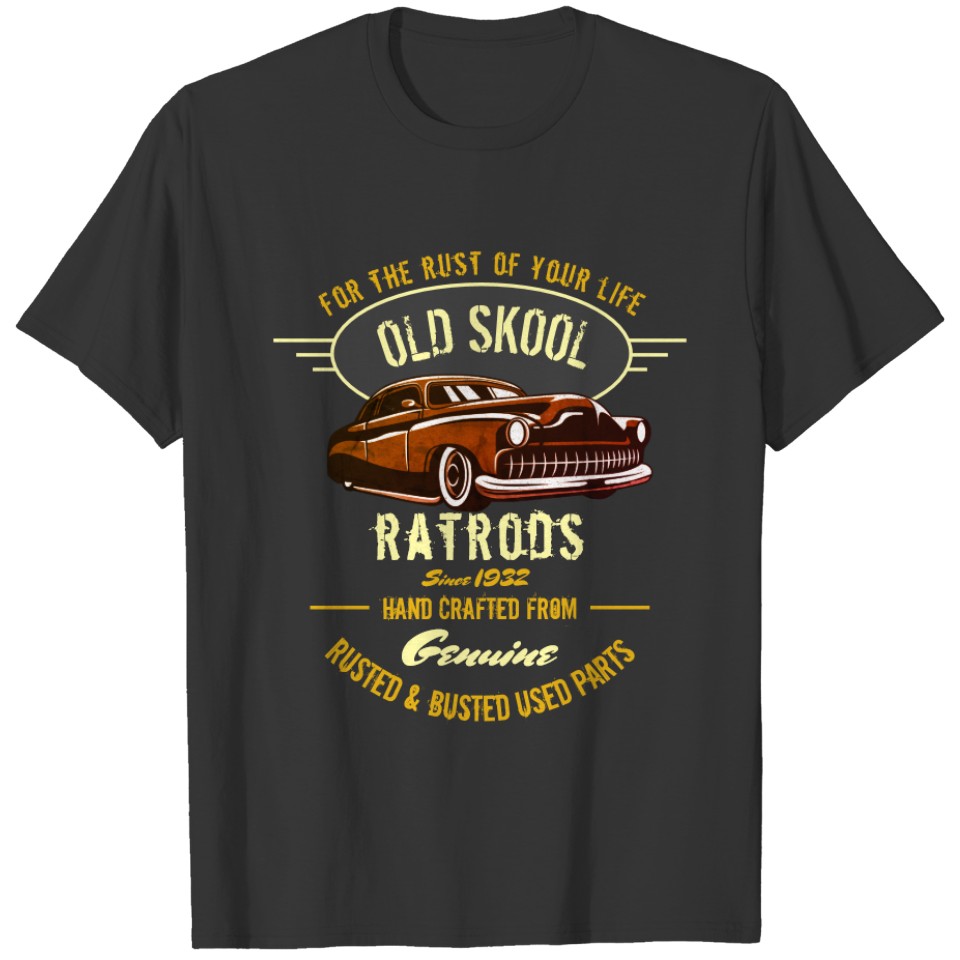 Rat Rod Old Skool Rusty Car Rad Cool T-shirt