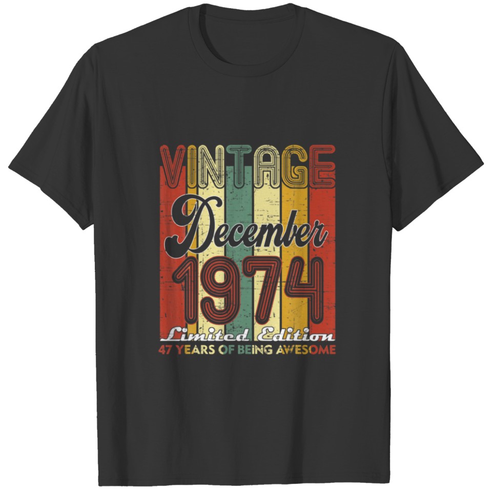 47 Years Old Retro December 1974 47Th Birthday Dec T-shirt