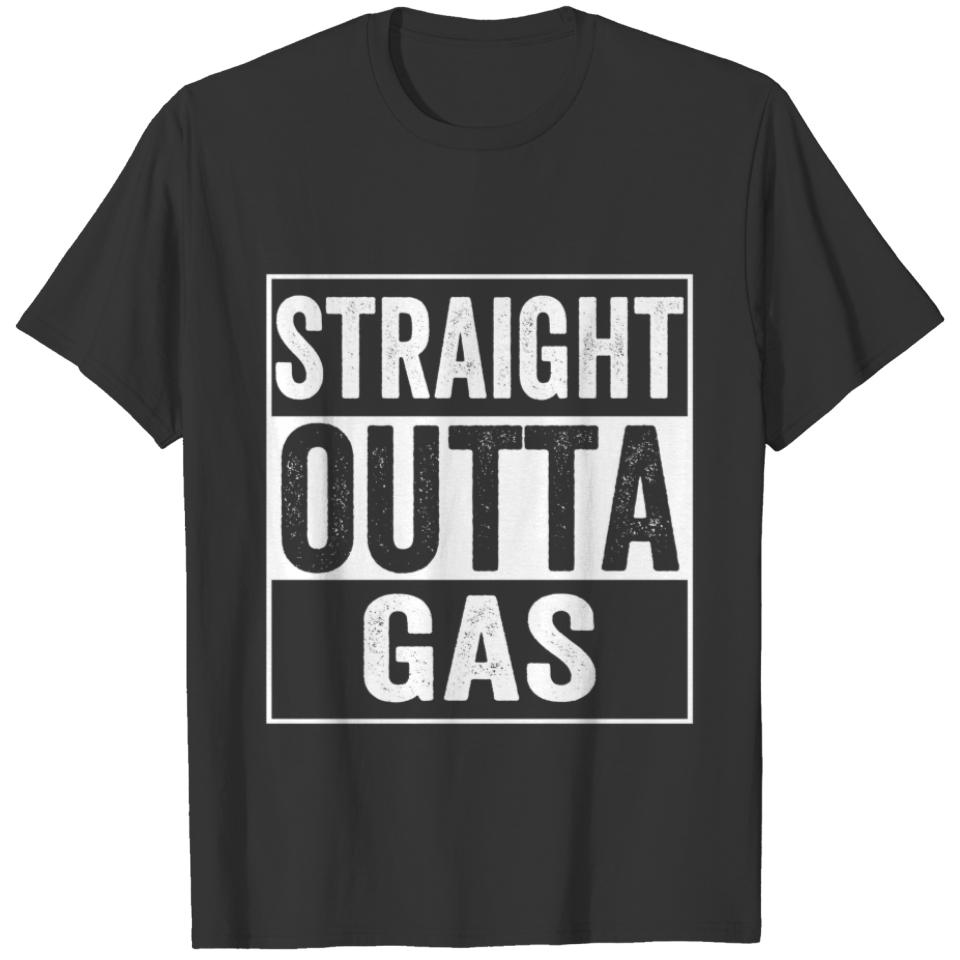 Straight Outta Gas Funny Gift T-shirt