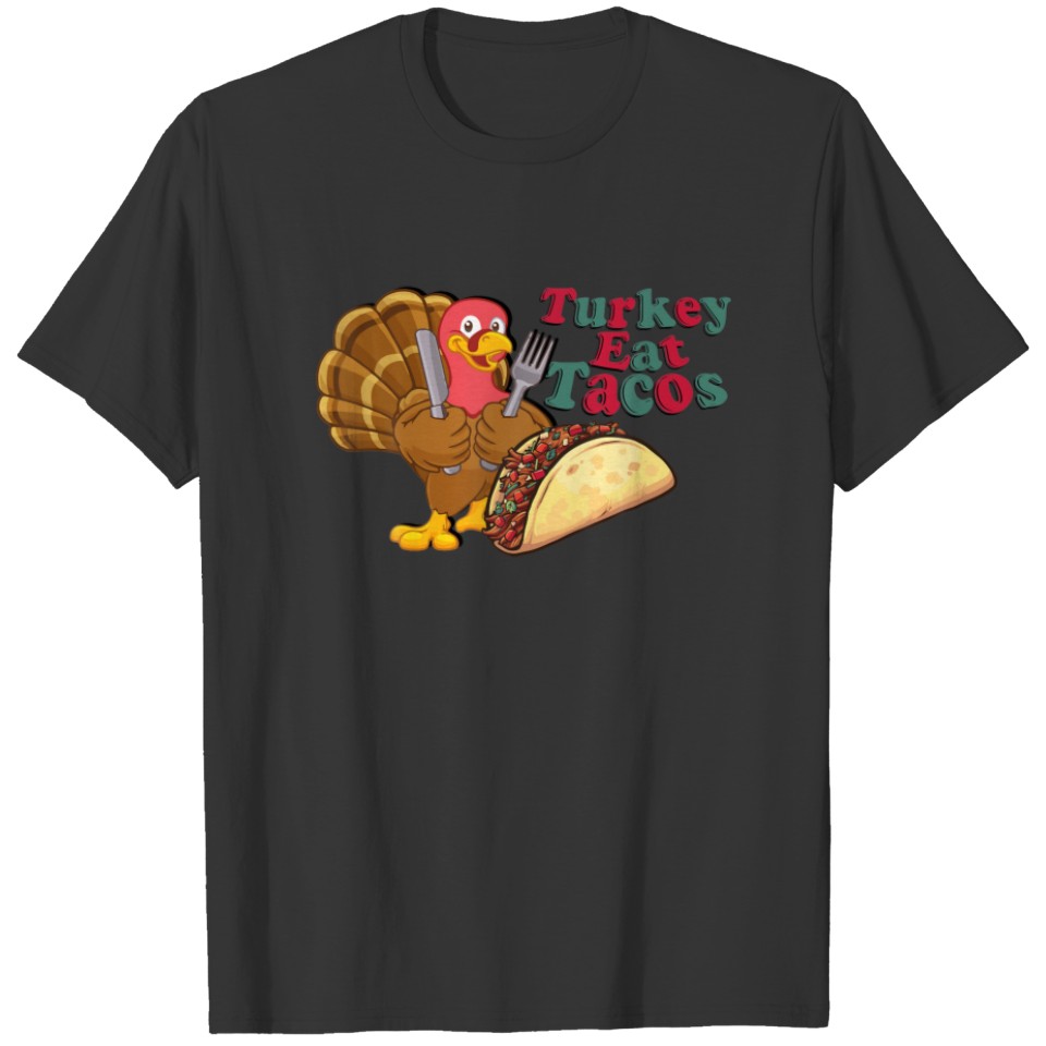 Turkey Eat Tacos Vegan Thanksgiving Turkey Day Cos T-shirt