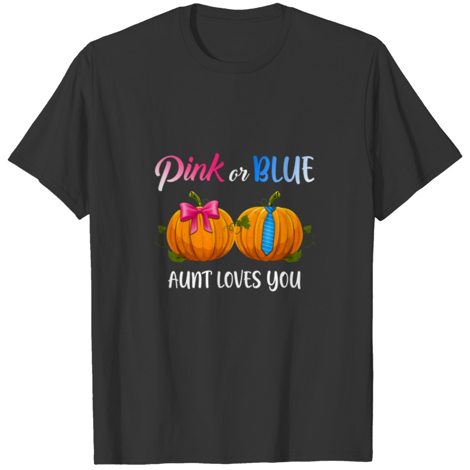 Pumpkin Gender Reveal Pink Or Blue Aunt Loves You T-shirt