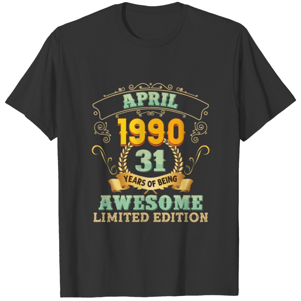 April 1990 31 Years Of Being Awesome 31St Birthday T-shirt
