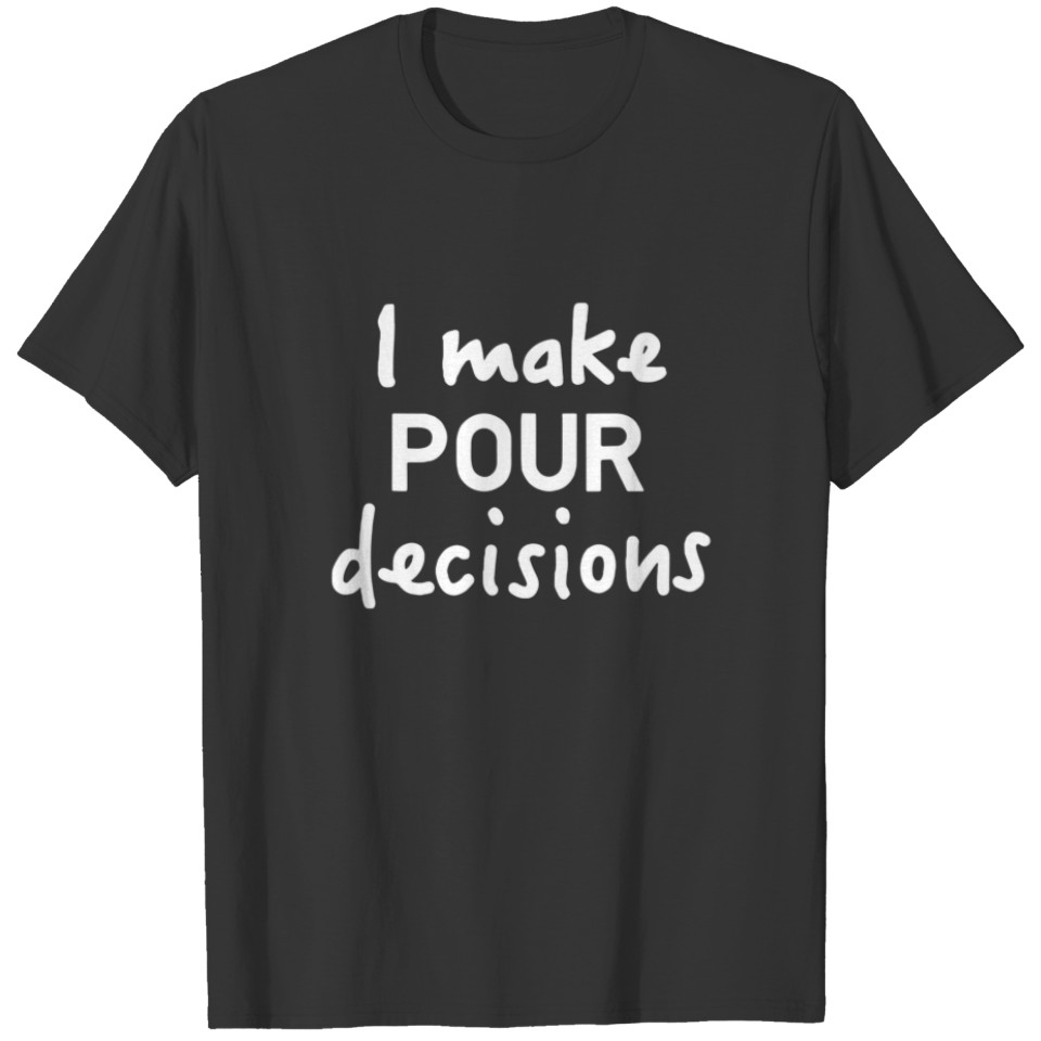 I Make Pour Decisions Funny Vintage Wine Lover T-shirt