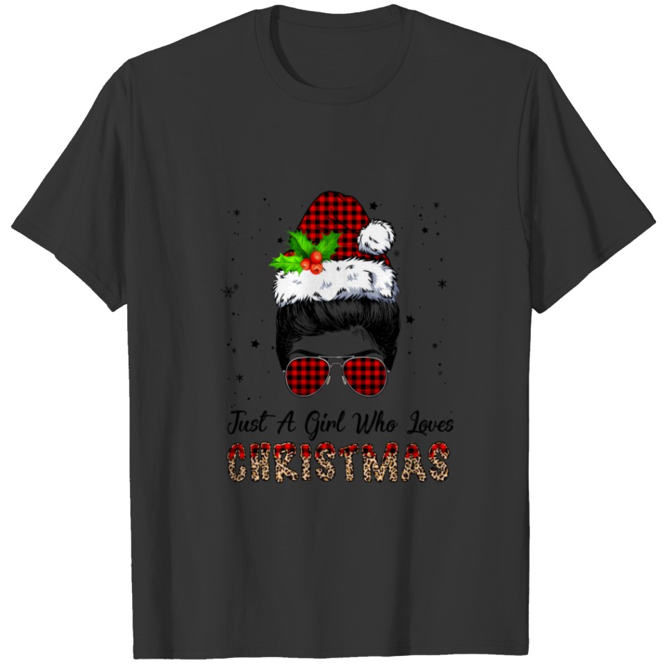 Just A Girl Who Loves Christmas Santa Hat Messy Bu T-shirt