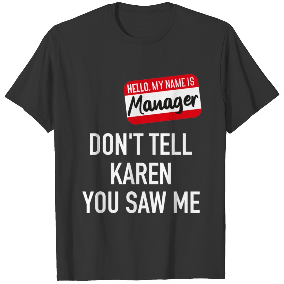 Manager Halloween 2021 Don't Tell Karen You Saw Me T-shirt